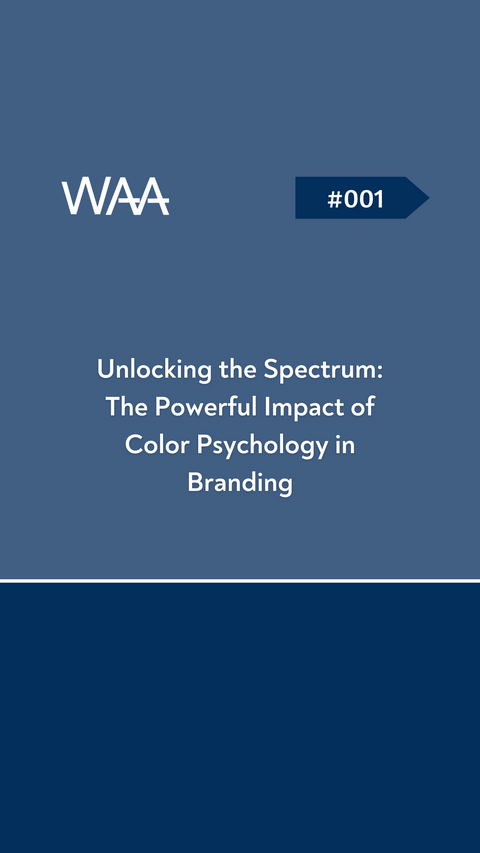 #001 Unlocking the Spectrum: The Powerful Impact of Color Psychology in Branding