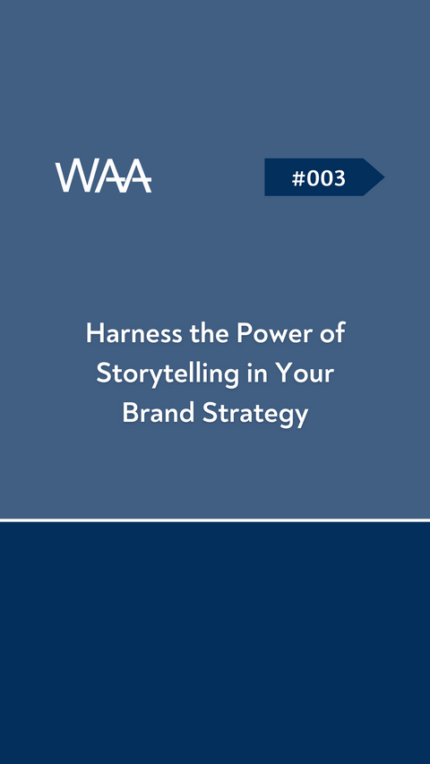 #003 Harness the Power of Storytelling in Your Brand Strategy